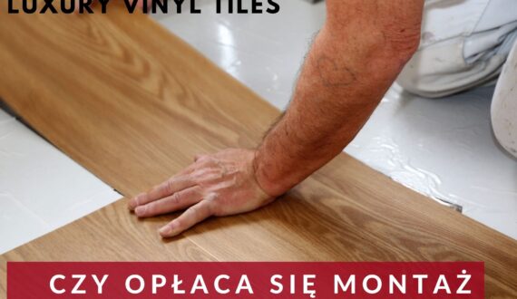 czy opłaca się montaż paneli winylowych